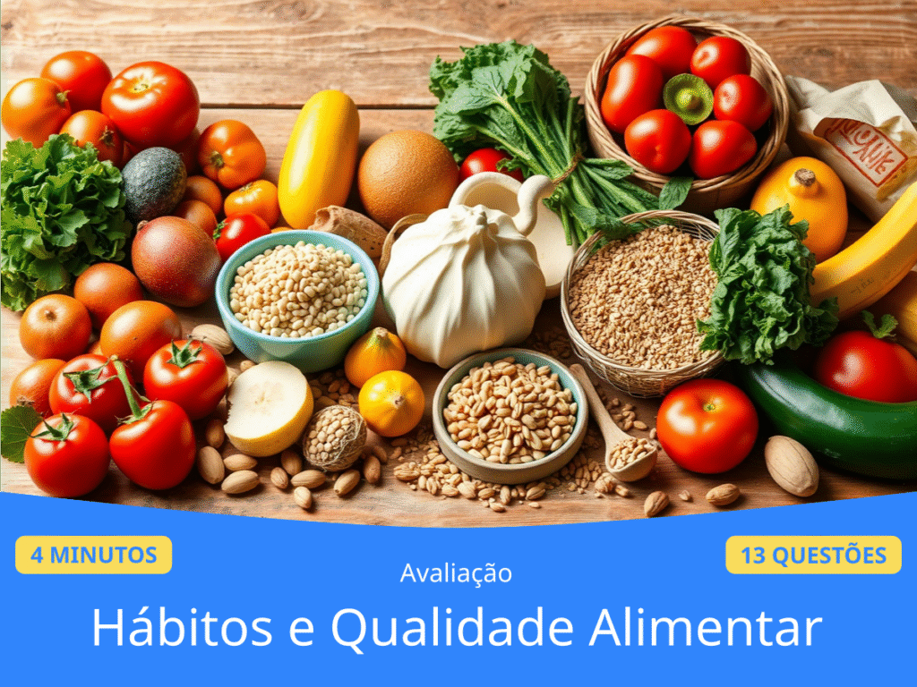 Avaliação de Hábitos e Qualidade Alimentar