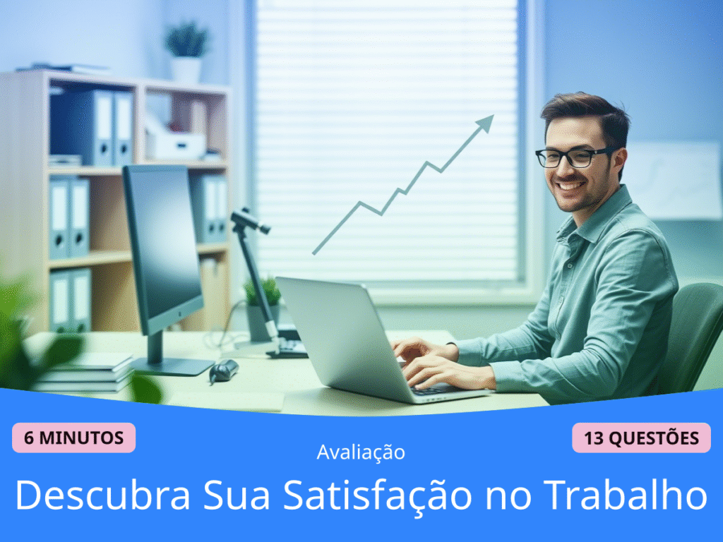 Descubra Seu Nível de Satisfação no Trabalho